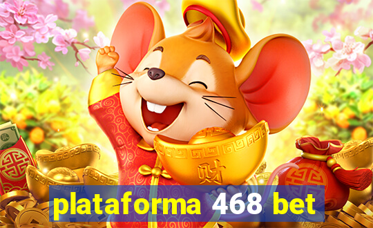 plataforma 468 bet